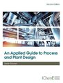 An Applied Guide to Process and Plant Design (Hardcover, 2nd edition): Sean Moran