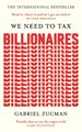 We Need To Tax Billionaires (Paperback): Gabriel Zucman
