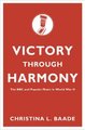 Victory through Harmony - The BBC and Popular Music in World War II (Hardcover): Christina L. Baade