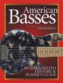 American Basses - An Illustrated History and Player's Guide (Paperback): Jim Roberts