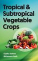 Tropical And Subtropical Vegetable Crops (Hardcover): Dipika Sahoo, Bhimasen Naik