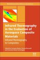 Infrared Thermography in the Evaluation of Aerospace Composite Materials - Infrared Thermography to Composites (Hardcover):...