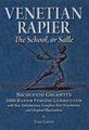 Venetian Rapier - Nicoletto Giganti's 1606 Rapier Fencing Curriculum (Paperback): Tom Leoni