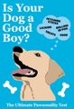 Is Your Dog A Good Boy? - The Ultimate Pawsonality Test (Hardcover): Stephen Wildish
