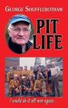 Pit Life - I would do it all over again ... (Paperback): George Shufflebotham