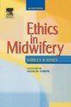 Ethics in Midwifery (Paperback, 2nd edition): Shirley R. Jones