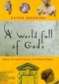 A World Full of Gods - Pagans, Jews and Christians in the Roman Empire (Hardcover): Keith Hopkins