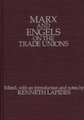 Marx and Engels on the Trade Unions (Hardcover): Kenneth Lapides