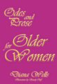 Odes and Prose for Older Women (Paperback): Diana Wells