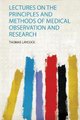 Lectures on the Principles and Methods of Medical Observation and Research (Paperback): Thomas Laycock