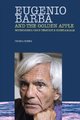Eugenio Barba and the Golden Apple - Witnessing Odin Teatret's Rehearsals (Paperback): Diana Cozma