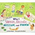 Why I Sneeze, Shiver, Hiccup, and Yawn (Hardcover): Melvin Berger
