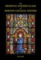 The Medieval Stained Glass of Merton College, Oxford (Multiple copy pack): Tim Ayers