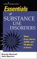 Essentials of Substance Use Disorders - What Every Nurse, APRN, and PA Needs to Know (Paperback): Brenda Marshall, Jack Spencer