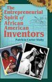 The Entrepreneurial Spirit of African American Inventors (Hardcover, New): Patricia Carter Sluby