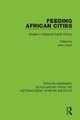 Feeding African Cities - Studies in Regional Social History (Paperback): Jane Guyer