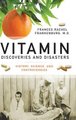 Vitamin Discoveries and Disasters - History, Science, and Controversies (Hardcover, New): Frances R. Frankenburg MD