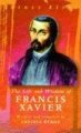 The Life and Wisdom of Francis Xavier (Paperback): Lavinia Byrne