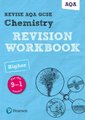 Pearson REVISE AQA GCSE Chemistry Higher Revision Workbook - 2023 and 2024 exams - for home learning, 2022 and 2023 assessments...