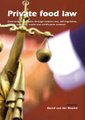 Private Food Law - Governing Food Chains Through Contract Law, Self-regulation, Private Standards, Audits and Certification...