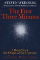 The First Three Minutes - A Modern View Of The Origin Of The Universe (Paperback, New ed): Steven Weinberg