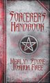 The Sorcerer's Handbook - A Complete Guide to Practical Magick (Hardcover, 21st Anniversary Collector's ed.): Joshua...