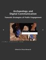 Archaeology and Digital Communication - Towards Strategies of Public Engagement (Paperback): Chiara Bonacchi