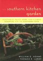 The Southern Kitchen Garden - Vegetables, Fruits, Herbs and Flowers Essential for the Southern Cook (Paperback): William D....