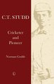 C.T. Studd - Cricketer and Pioneer (Paperback, 1 New Ed): Norman Grubb