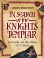 In Search of the Knights Templar - A Guide to the Sites in Britain (Paperback, New ed): Simon Brighton