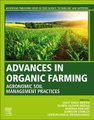 Advances in Organic Farming - Agronomic Soil Management Practices (Paperback): Vijay Singh Meena, Sunita Kumari Meena, Amitava...