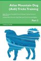 Atlas Mountain Dog (Aidi) Tricks Training Atlas Mountain Dog (Aidi) Tricks & Games Training Tracker & Workbook. Includes -...