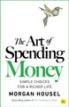 The Art of Spending Money (Paperback): Morgan Housel