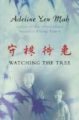 Watching the Tree - To Catch a Hare - Reflections on Chinese Wisdom and Beliefs (Hardcover): Adeline Yen Mah