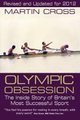 Olympic Obsession the Inside Story of Britain's Most Successful Sport (Paperback, Revised edition): Martin Cross