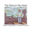 The Place In My Head (Paperback): Christian Montone