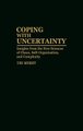 Coping with Uncertainty - Insights from the New Sciences of Chaos, Self-Organization, and Complexity (Hardcover, New): Uri Merry