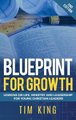 Blueprint for Growth - Lessons on Life, Ministry and Leadership for Young Christian Leaders (Hardcover): Tim King