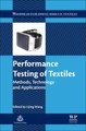 Performance Testing of Textiles - Methods, Technology and Applications (Hardcover): Lijing Wang