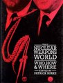 The Nuclear Weapons World - Who, How, and Where (Hardcover, New edition): Patrick Burke