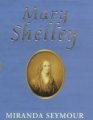 Mary Shelley (Hardcover): Miranda Seymour