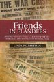 Friends in Flanders - Humanitarian Aid Administered by the Friends' Ambulance Unit During the First World War (Paperback):...