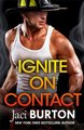 Ignite on Contact - A smouldering, passionate friends-to-lovers romance to warm your heart (Paperback): Jaci Burton