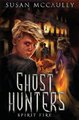 Ghost Hunters - Spirit Fire (Paperback): Susan McCauley