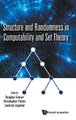 Structure And Randomness In Computability And Set Theory (Hardcover): Douglas Cenzer, Christopher Porter, Jindrich Zapletal