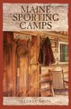 Maine Sporting Camps (Paperback): George Smith
