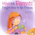 When My Parents Forgot How to Be Friends (Paperback): Jennifer Moore-Mallinos