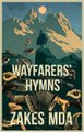 Wayfarers' Hymns (Paperback): Zakes Mda