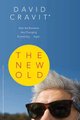 The New Old - How the Boomers Are Changing Everything...Again (Paperback): David Cravit