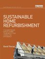 Sustainable Home Refurbishment - The Earthscan Expert Guide to Retrofitting Homes for Efficiency (Paperback): David Thorpe